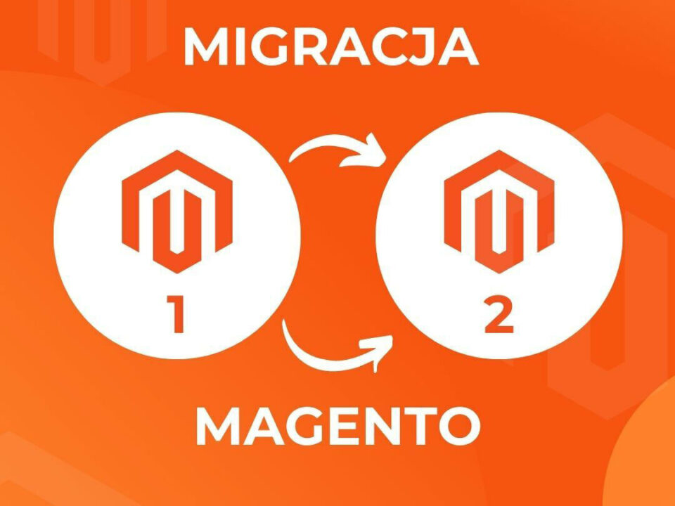 Jak skutecznie przeprowadzić migrację sklepu do Magento 2